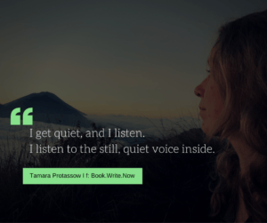 i-get-quiet-and-i-listen-i-listen-to-the-still-quiet-voice-inside