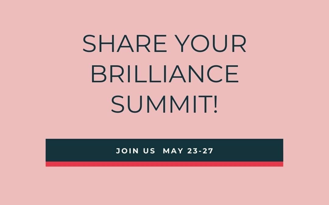 Join me for the Share Your Brilliance Summit!