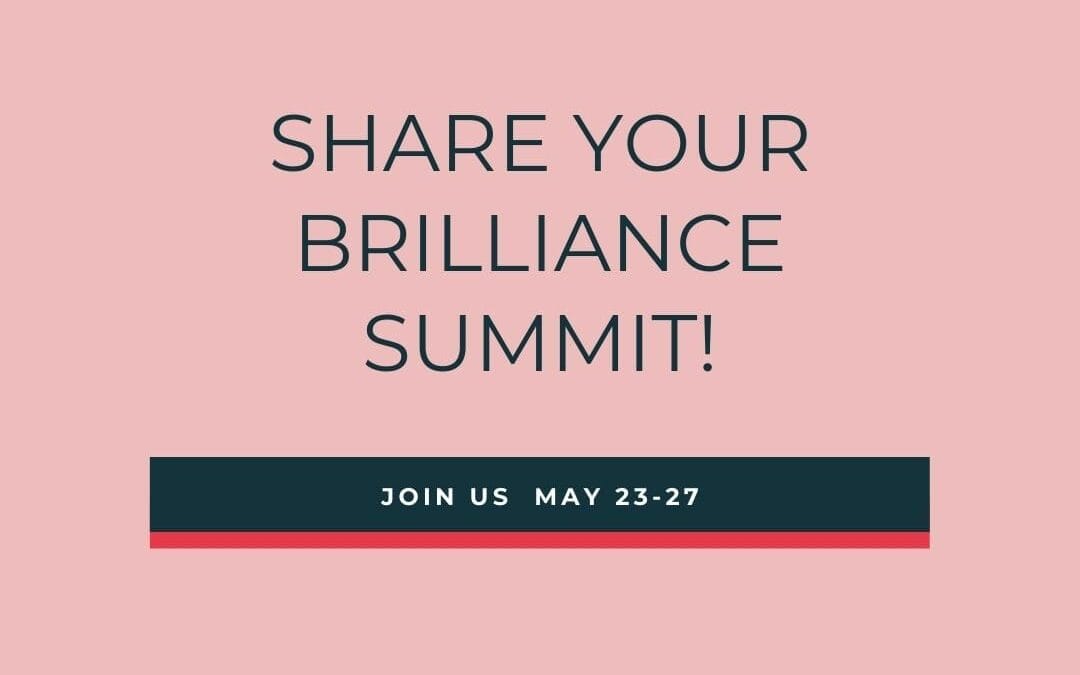 Join me for the Share Your Brilliance Summit!